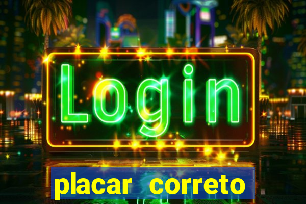 placar correto jogos de hoje